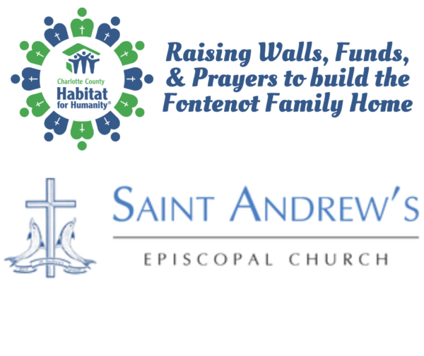 Logos for Charlotte County Habitat for Humanity and Saint Andrew's Episcopal Church, promoting building the Fontenot Family Home.