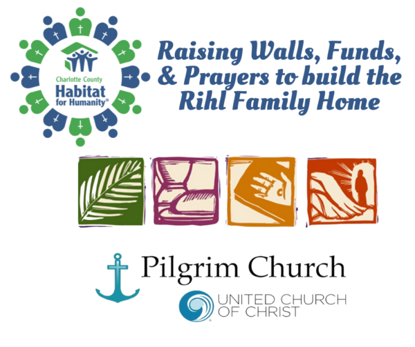 Habitat for Humanity fundraiser: Raising funds and prayers to build the Rihl Family Home, sponsored by Pilgrim Church.