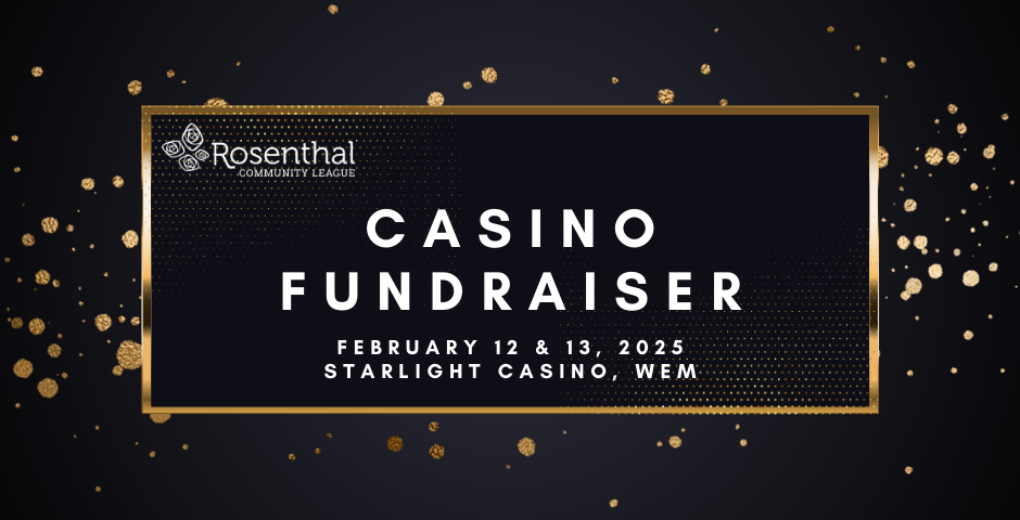 Rosenthal Community League Casino Fundraiser
February 12 and 13, 2025
Starlight Casino