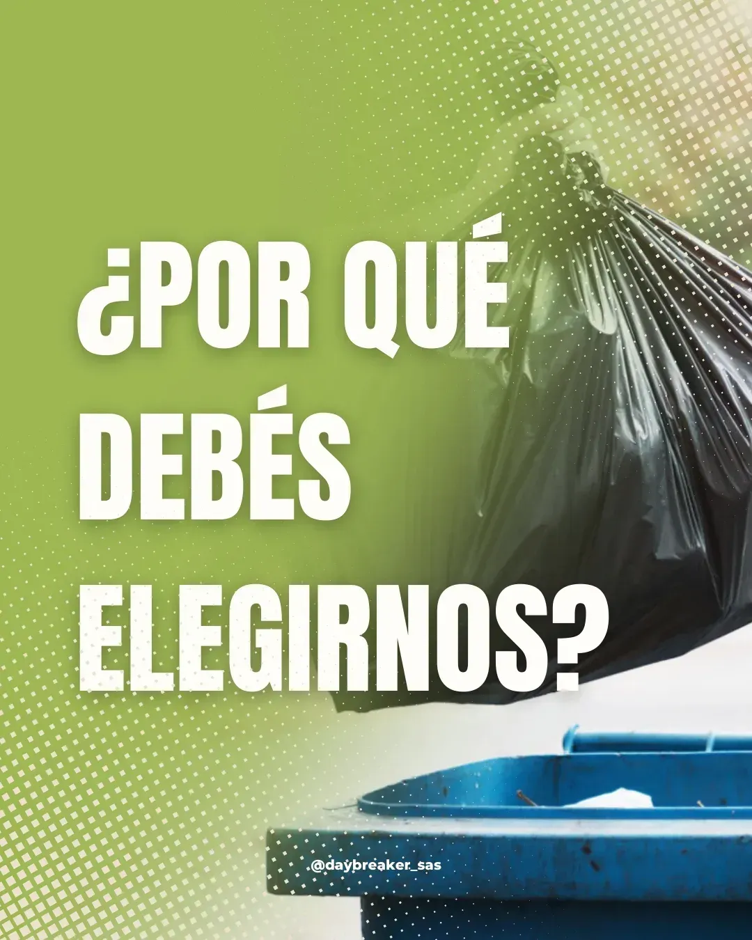 Fondo verde con la pregunta: “¿Por qué debería elegirnos?” y una bolsa de basura negra sobre un contenedor azul.