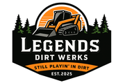 Logo for Legends Dirt Werks with orange skid steer, pine trees, and &ldquo;Still Playin&rsquo; in Dirt&rdquo; EST. 2025