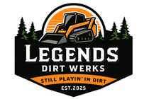 Logo for Legends Dirt Werks with orange skid steer, pine trees, and &ldquo;Still Playin&rsquo; in Dirt&rdquo; EST. 2025