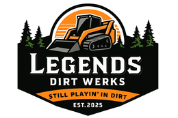 Logo for Legends Dirt Werks with orange skid steer, pine trees, and &ldquo;Still Playin&rsquo; in Dirt&rdquo; EST. 2025