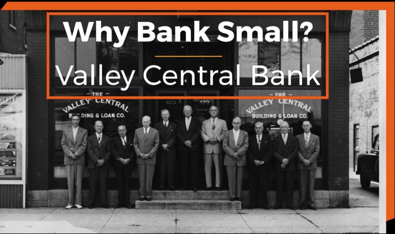 Bank Small at Valley Central Bank