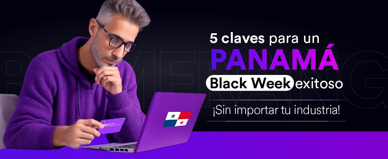 5 claves para un Panamá Black Week exitoso ¡sin importar tu industria! | BOMERANG