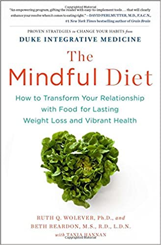 The mindful diet is a book about how to transform your relationship with food for lasting weight loss and vibrant health.