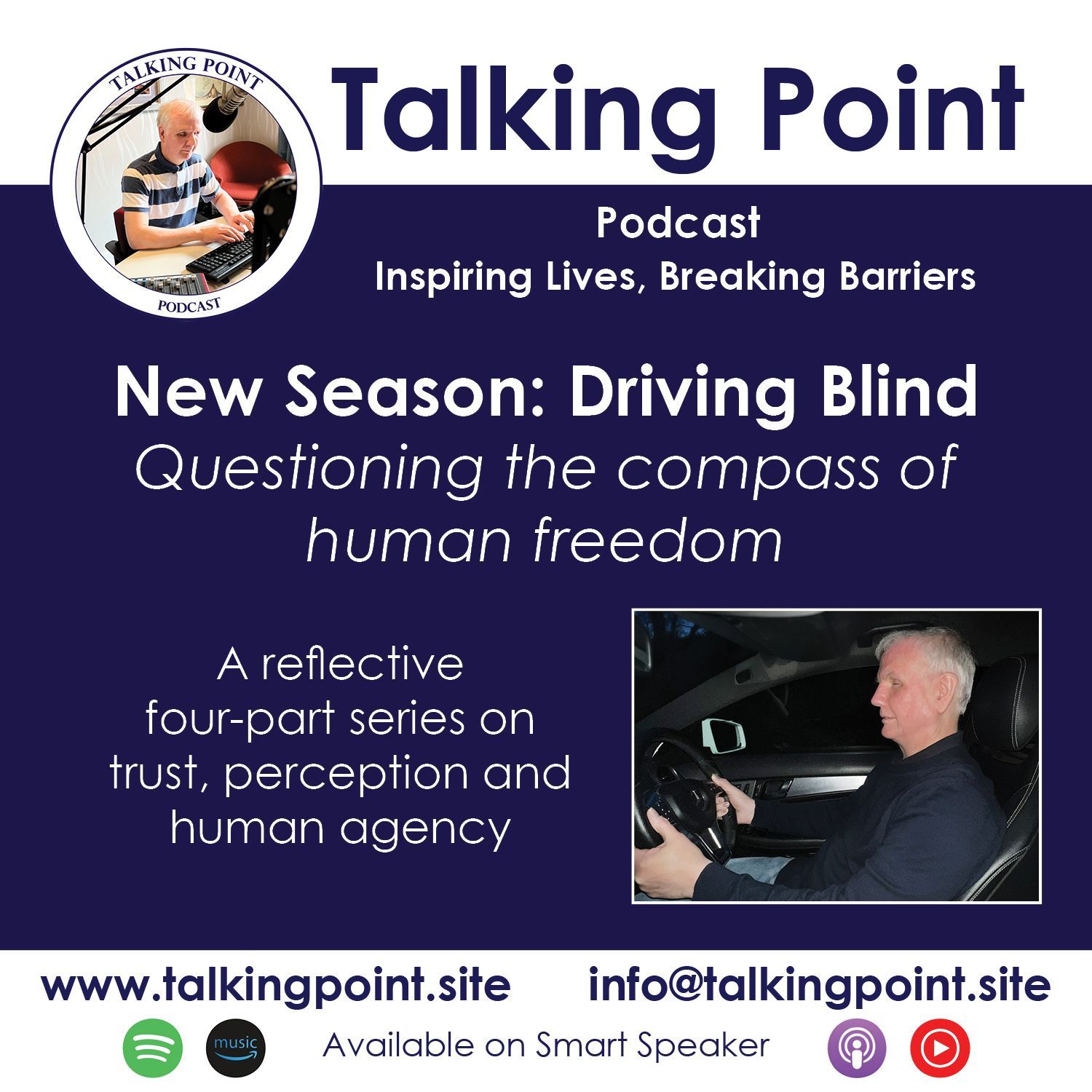 Season cover image for the Driving Blind podcast showing a profile image of a middle-aged man with short grey hair seated upright in the driver’s seat of a car at night. He is wearing a dark long-sleeved top and light-coloured trousers, with both hands resting on the steering wheel and facing forward. The interior of the vehicle, including the headrest and side window, is visible, while the exterior beyond the windows appears dark with faint distant lights. The cover displays the text: “New Season: Driving Blind,” “Questioning the compass of human freedom,” and “A reflective four-part series on trust, perception and human agency.” Talking Point Podcast branding appears at the top, with additional website and platform information along the bottom on a dark blue background.