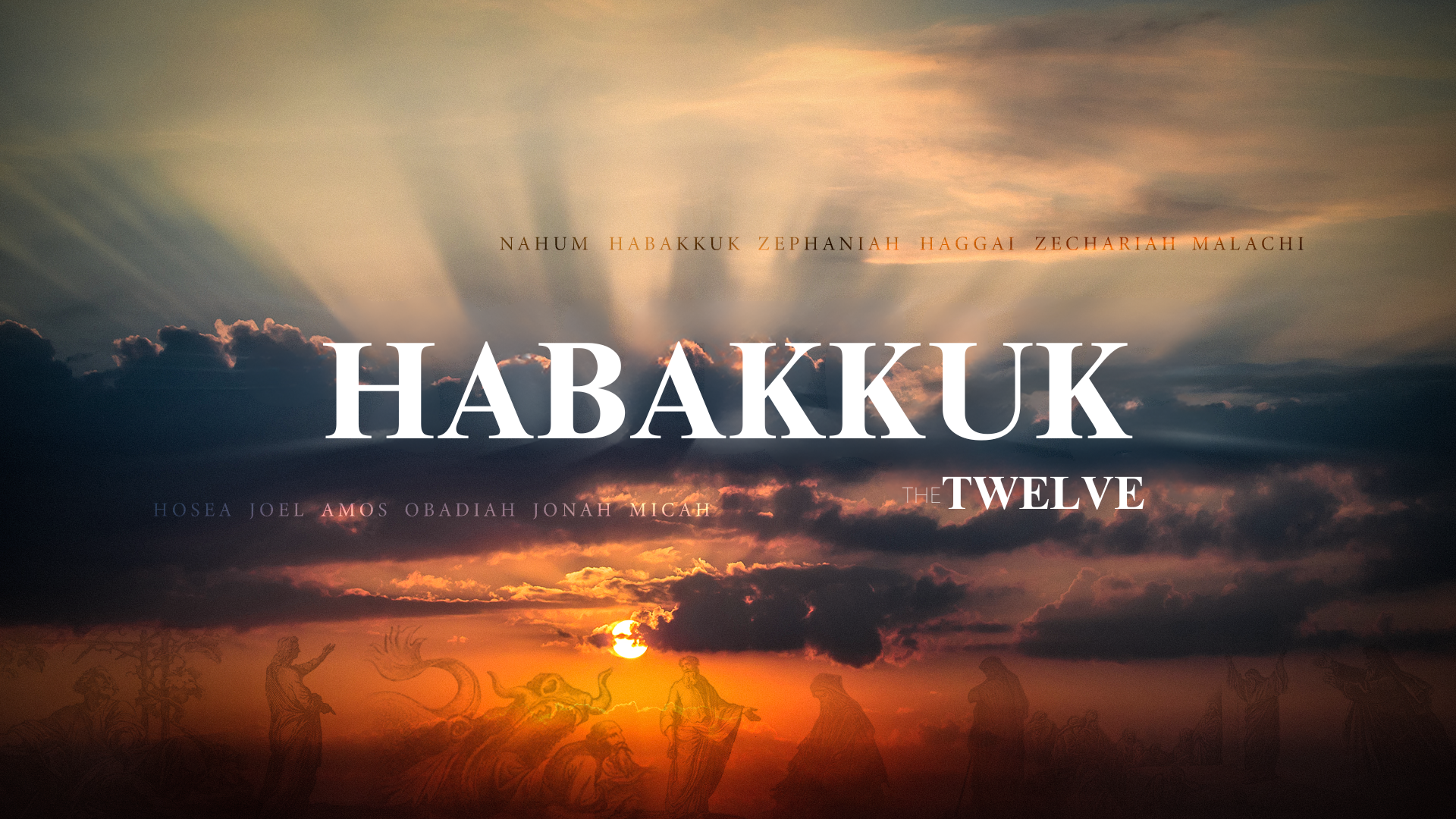 Habakkuk 1:12-2:20: The Twelve Series