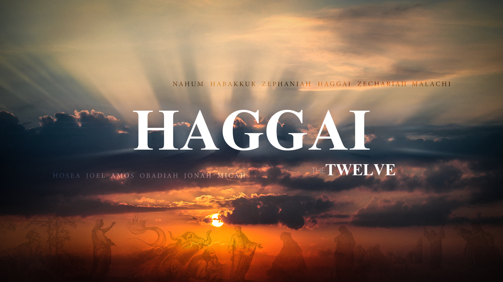 Haggai 2: The Twelve Series