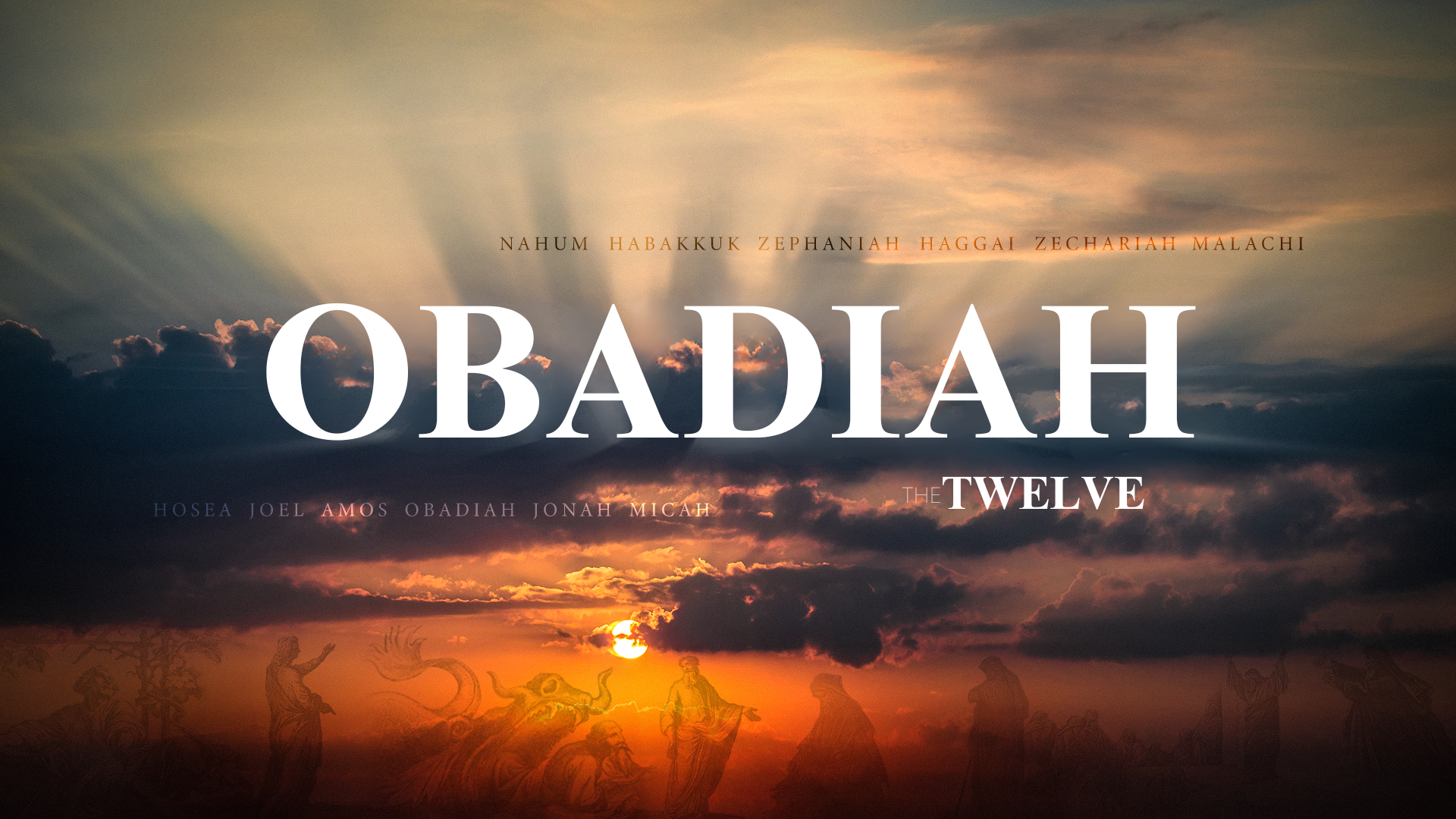 Obadiah 1:1-21: The Twelve Series