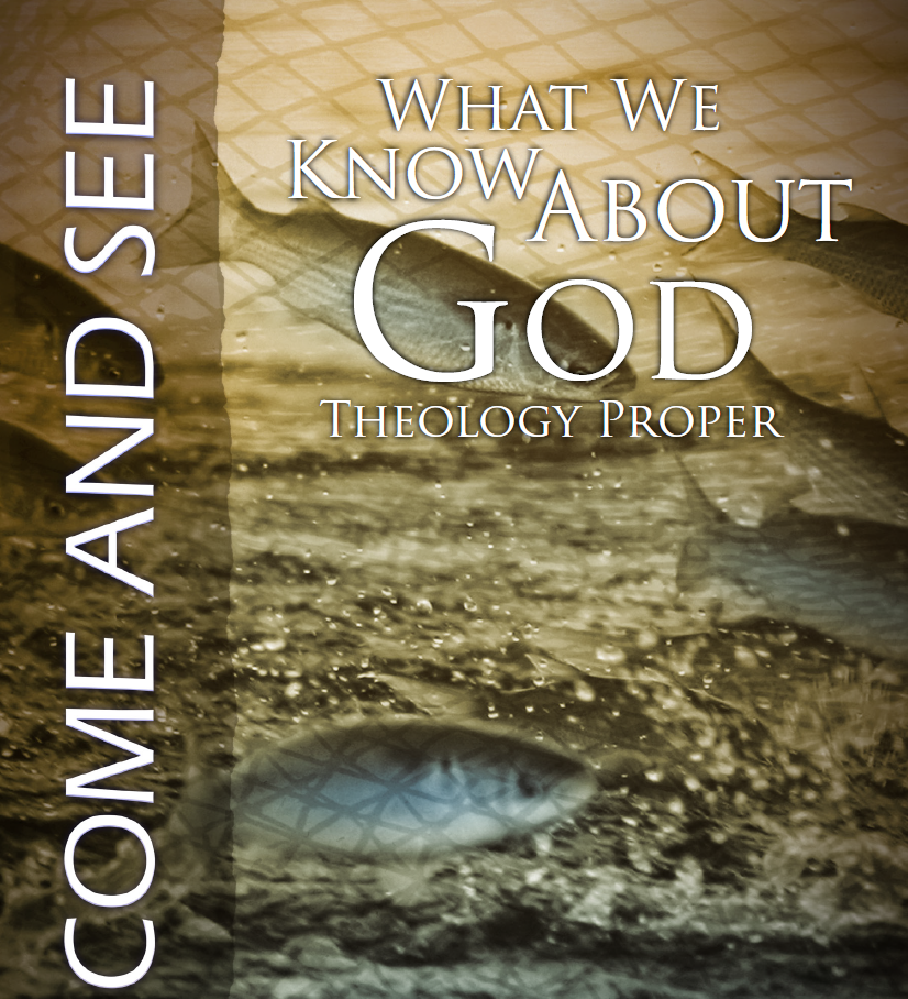 Lesson 7: What We Know About God - Theology Proper