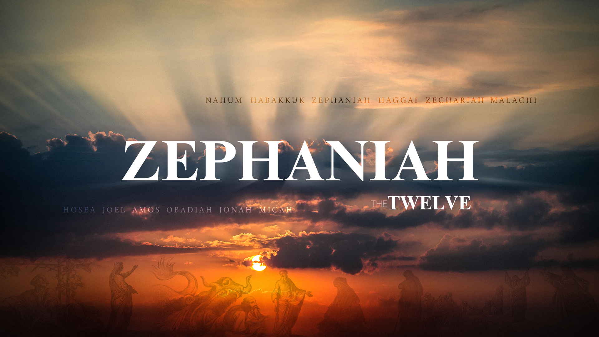 Zephaniah 2:3-3:20: The Twelve Series