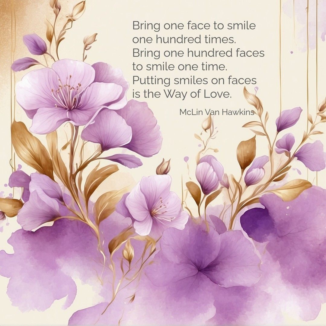 Purple flowers with a quote that says bring one face to smile one hundred times