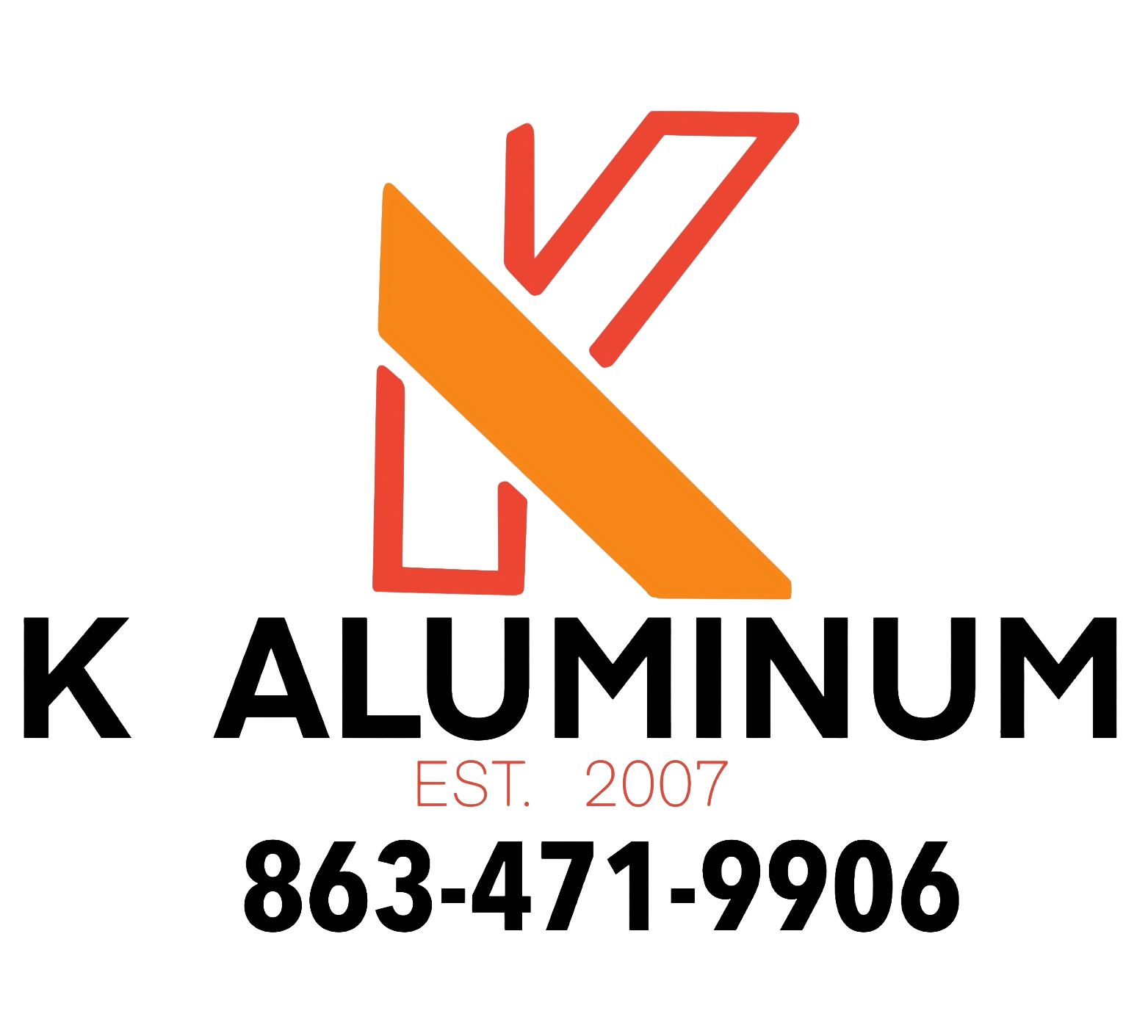 K Aluminum logo in black and orange with phone number 863-471-9906 and “EST. 2007”