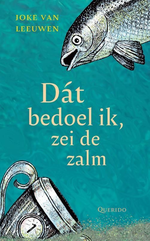 Joke van Leeuwen; Dát bedoel ik, zei de zalm
