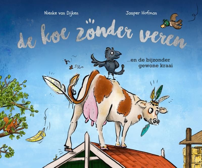 Nienke van Dijken; De koe zonder veren
