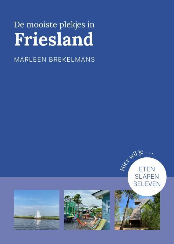 Marleen Brekelmans; De mooiste plekjes in Friesland