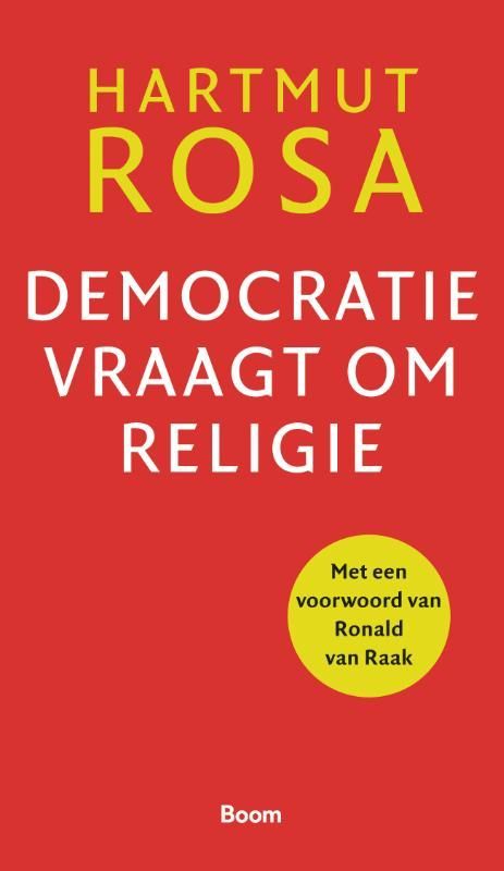 Hartmut Rosa; Democratie vraagt om religie