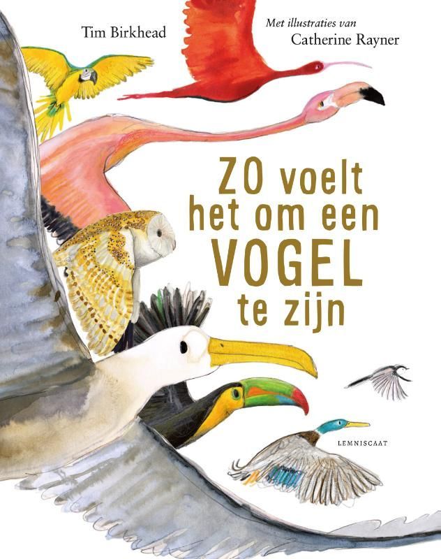 Tim Birkhead; Zo voelt het om een vogel te zijn