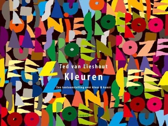 Ted van Lieshout; Kleuren