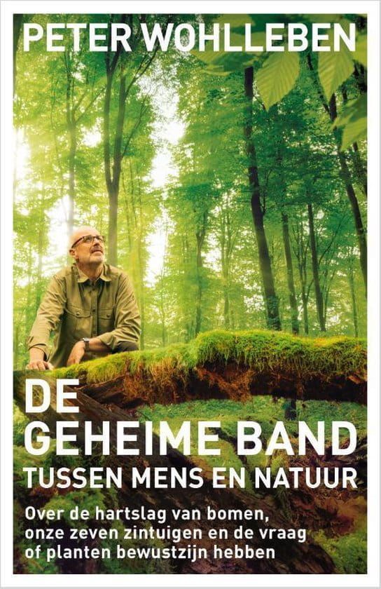 Peter Wohlleben; De geheime band tussen mens en natuur