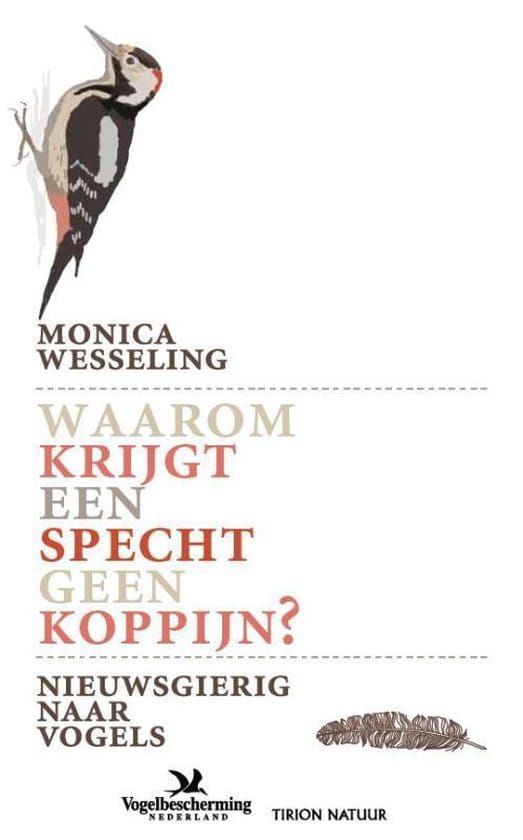 Monica Wesseling; Waarom krijgt een specht geen koppijn?