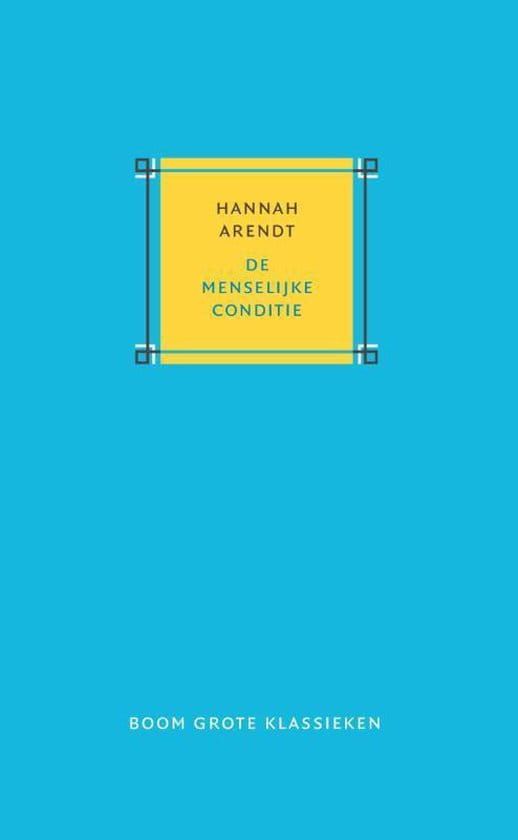 Hannah Arendt; De menselijke conditie