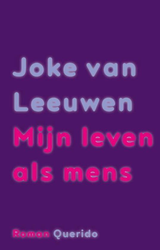Joke van Leeuwen; Mijn leven als mens