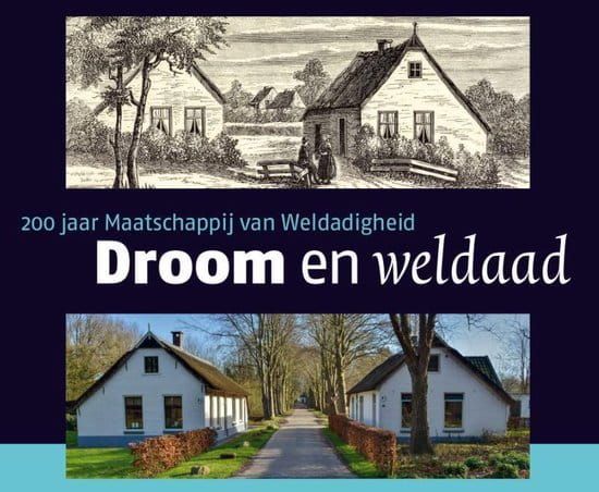 Maatschappij van Weldadigheid; Droom en Weldaad