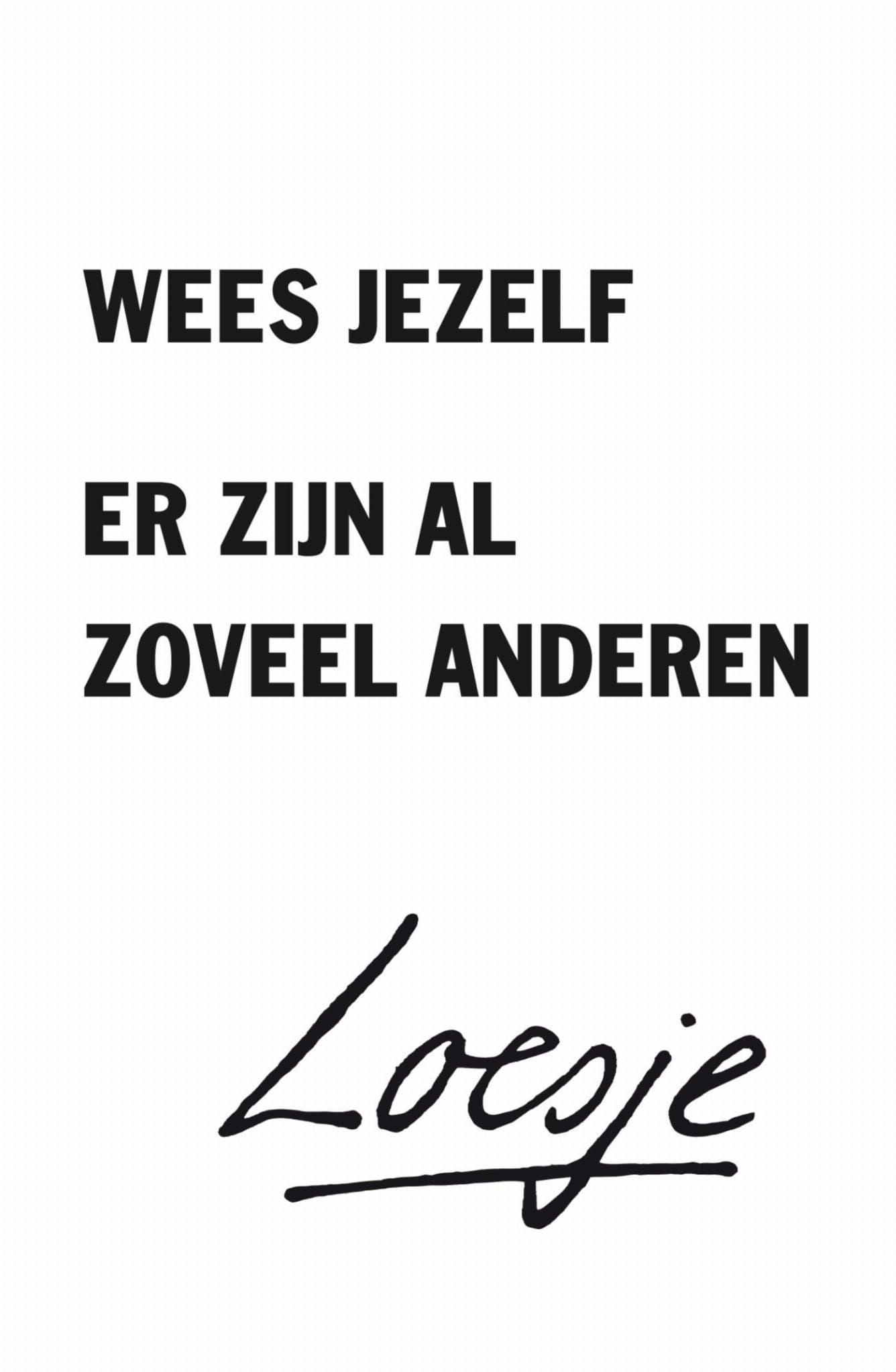 Loesje; Wees jezelf, er zijn al zoveel anderen