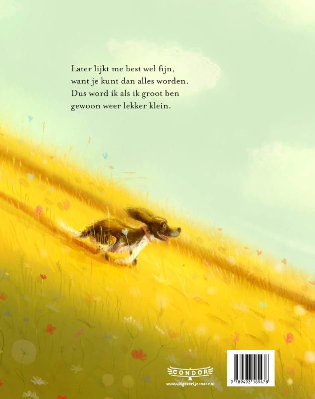 Lob van Gelder; Later wil ik klein worden