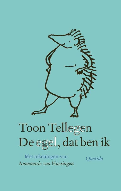 Toon Tellegen; De egel, dat ben ik