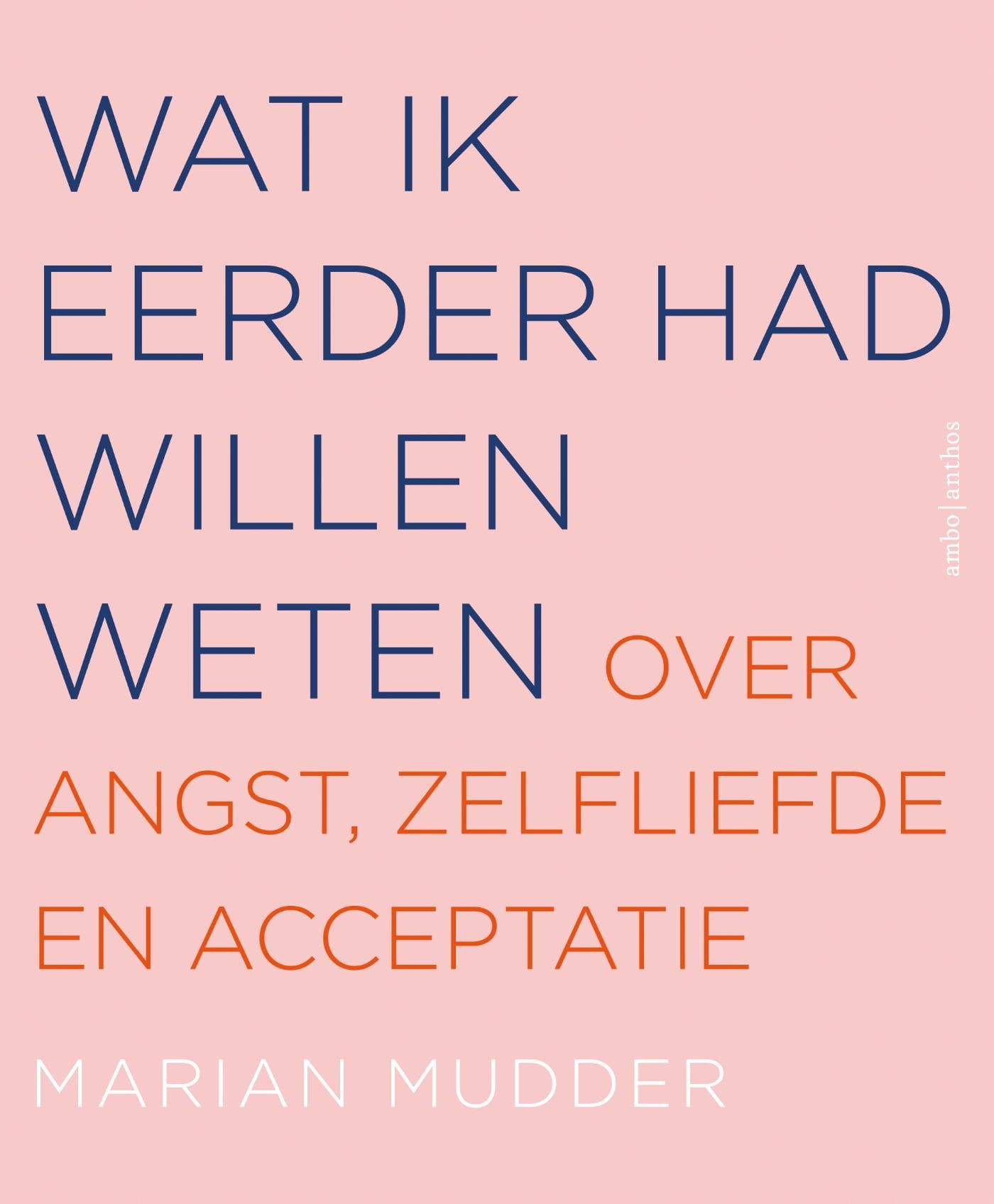 Marian Mudder; Wat ik eerder had willen weten