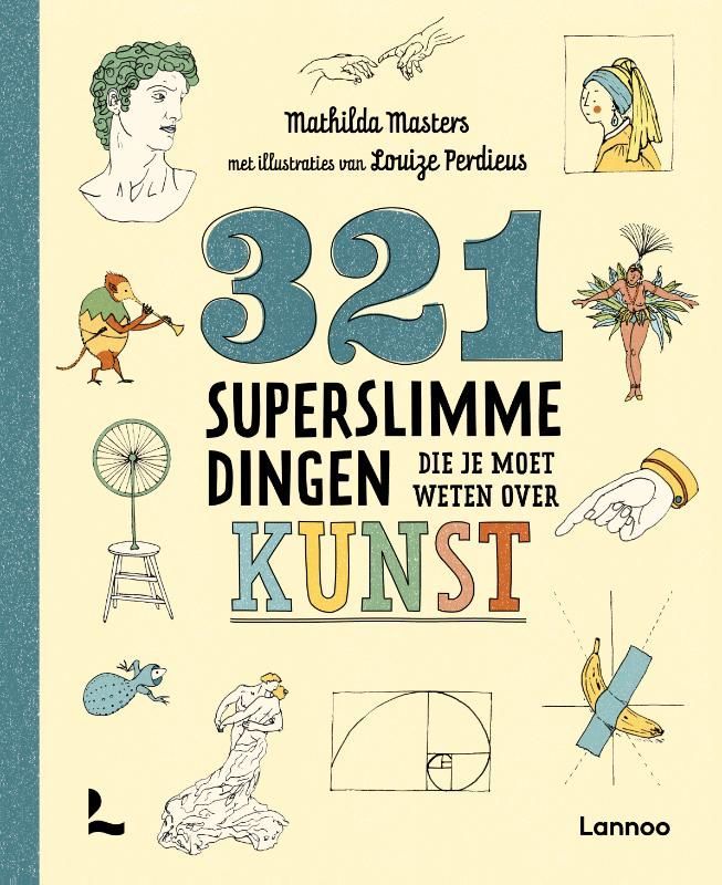 Mathilda Masters; 321 superslimme dingen die je moet weten over kunst