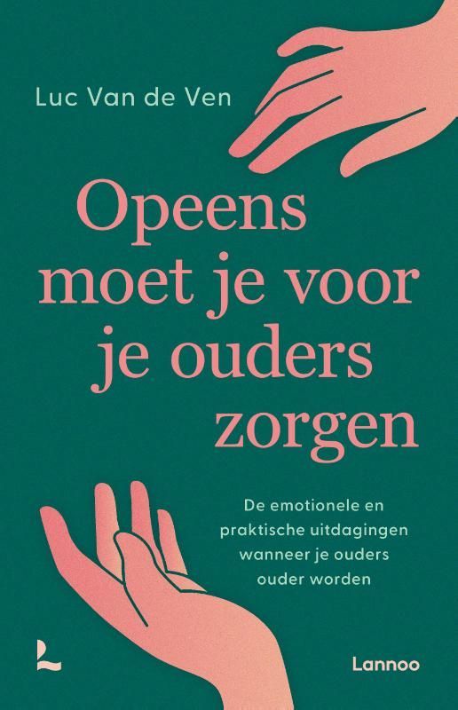Luc Van de Ven; Opeens moet je voor je ouders zorgen