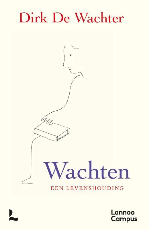 Dirk De Wachter; Wachten, een levenshouding