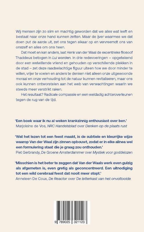 Henk van der Waal; Lui worden