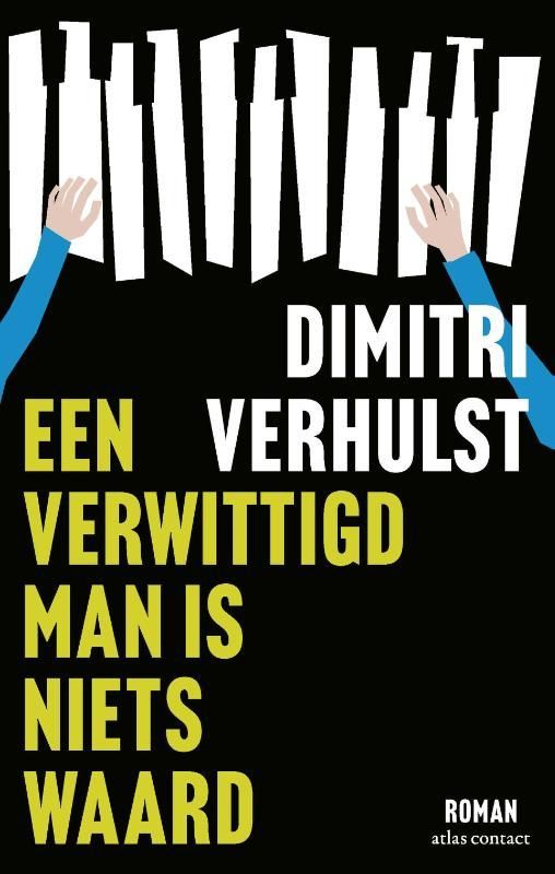 Dimitri Verhulst; Een verwittigd man is niets waard