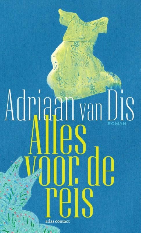 Adriaan van Dis; Alles voor de reis