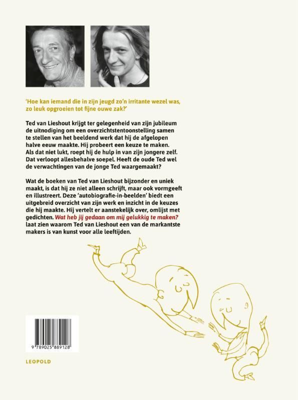 Ted van Lieshout; Wat heb jij gedaan om mij gelukkig te maken?