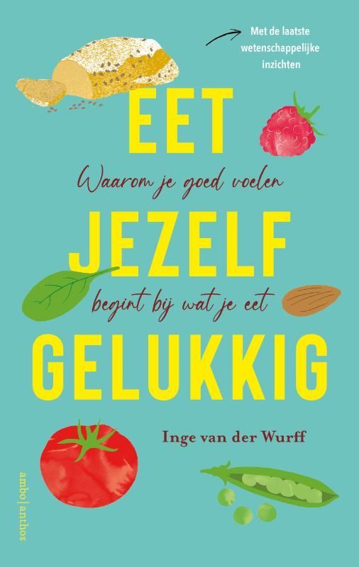 Inge van der Wurff; Eet jezelf gelukkig