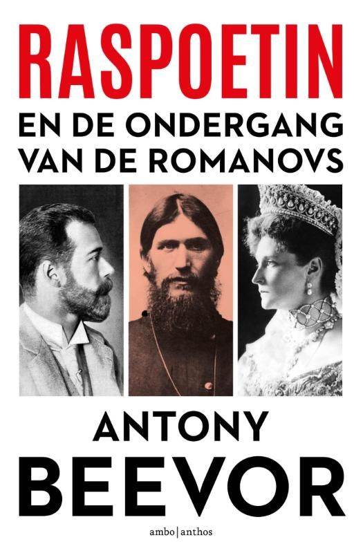 Antony Beevor; Raspoetin en de ondergang van de Romanovs
