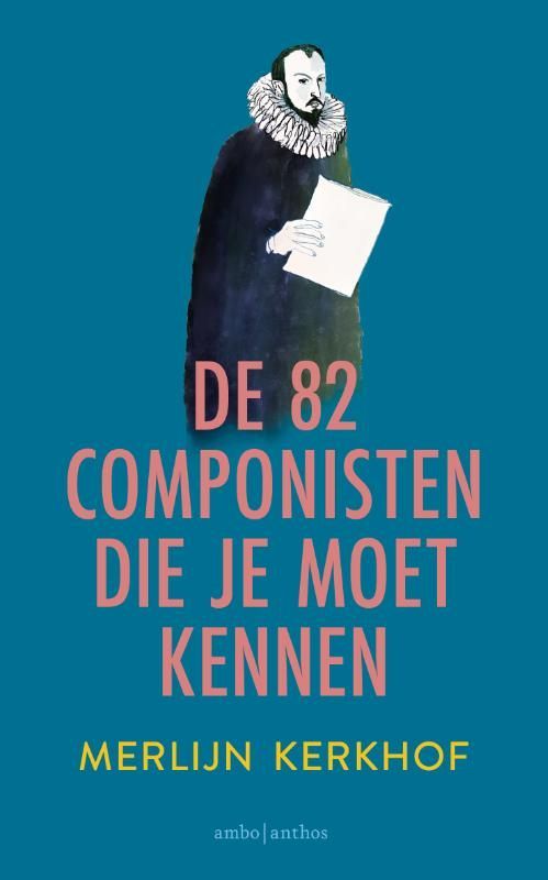 Merlijn Kerkhof; De 82 componisten die je moet kennen