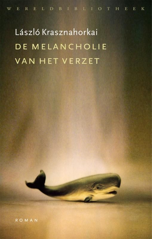 Laszio Krasznahorkai; De melancholie van het verzet
