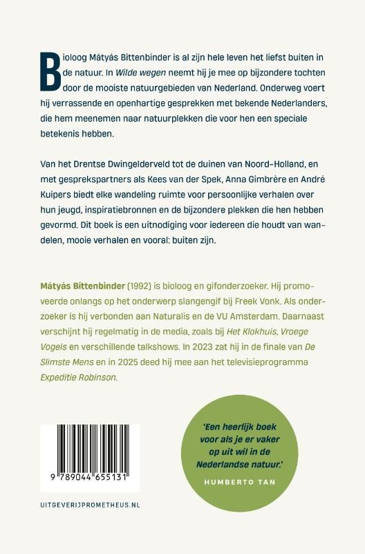 Mátyás Bittenbinder; Wilde wegen