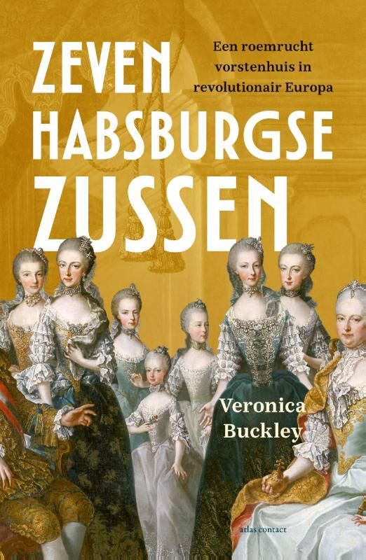 Veronica Buckley; Zeven Habsburgse zussen