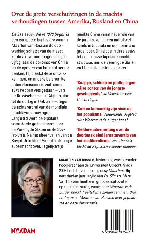 Maarten van Rossem; De 21e eeuw, die in 1979 begon