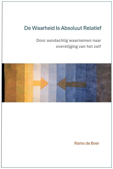 Ramo de Boer; De Waarheid is Absoluut Relatief