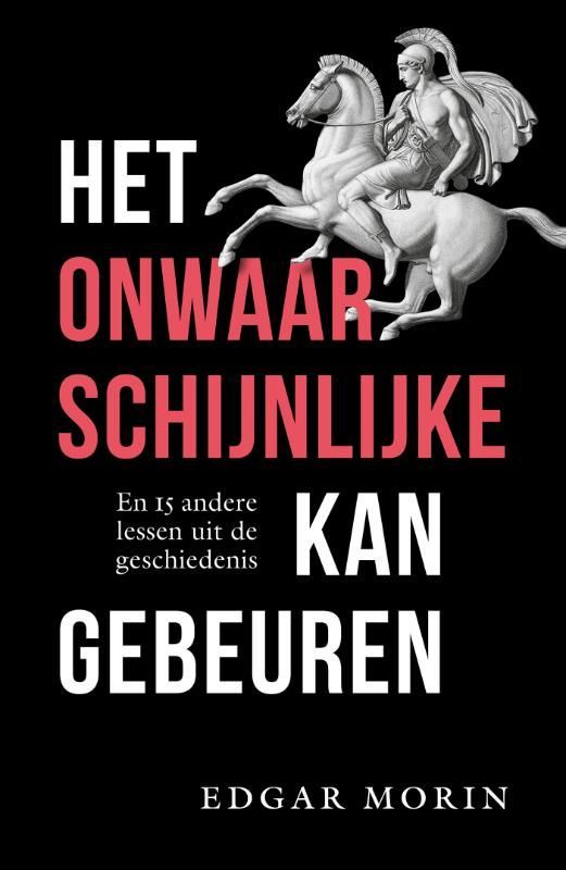 Edgar Morin; Het onwaarschijnlijke kan gebeuren