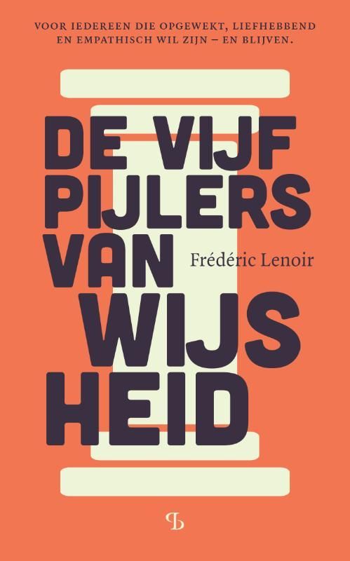 Frédéric Lenoir; De vijf pijlers van wijsheid